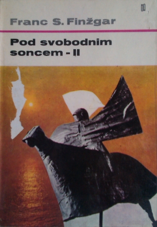 Pod svobodnim soncem: povest davnih dedov II (Pod svobodnim soncem, #2)