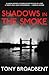 Shadows in the Smoke