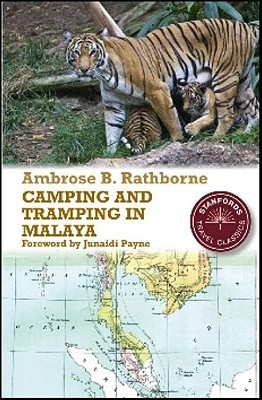 Camping and Tramping in Malaya: Fifteen Years' Pioneering in the Native States of the Malay Peninsula (Stanfords Travel Classics)