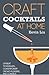 Craft Cocktails at Home