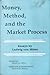 Money, Method, and the Market Process: Essays by Ludwig von Mises