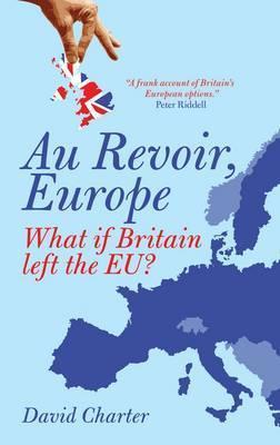 Au Revoir, Europe : What If Britain Left the EU?