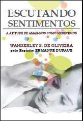Escutando sentimentos: A atitude amar-nos como merecemos