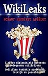WikiLeaks "Nošaut nedrīkst apžēlot"