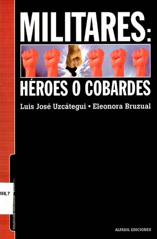 Militares: Héroes o Cobardes