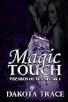 Magic Touch (The Wizards of Venus, #1) Magic Touch (The Wizards of Venus, #1)