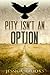 Pity Isn't an Option (Cozen...