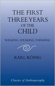 The First Three Years of the Child: Walking, Speaking, Thinking (Paperback)