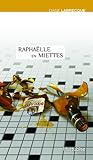 Raphaëlle en miettes