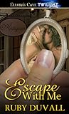 Escape With Me (Love Across Time, #2)