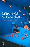 Estranhos no Aquário Estranhos no Aquário