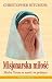 Misjonarska miłość. Matka Teresa w teorii i praktyce