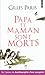 Papa et maman sont morts