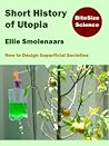 Short History of Utopia by Ellie Smolenaars