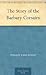 The Story of the Barbary Corsairs