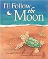 I'll Follow the Moon by Stephanie Lisa Tara