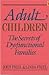 Adult Children Secrets of Dysfunctional Families by John C. Friel