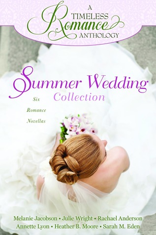 Summer Wedding Collection (A Timeless Romance Anthology, #3)