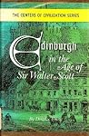 Edinburgh in the Age of Sir Walter Scott (Centers of Civilization, Volume 17)