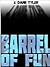 Barrel of Fun