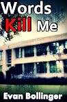 Words Kill Me: In...