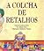 A Colcha de Retalhos by Conceil Corrêa da Silva