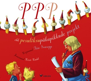 PPP ehk pesulõksupäkapikkude projekt (Hardcover)
