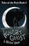 Hungry Ghost by Allison Moon Hungry Ghost by Allison Moon