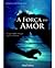 A Força do Amor