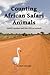 Counting African Safari Animals: Swahili numbers and East African animals