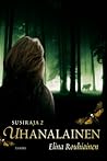 Uhanalainen by Elina Rouhiainen