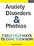 Anxiety and Phobia Workbook: 7 Self Help Ways To Cure Them Now (The Depression and Anxiety Self Help Cure)
