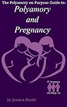 Polyamory and Pregnancy (Polyamory on Purpose Guides, #1) Book cover for Polyamory and Pregnancy (Polyamory on Purpose Guides, #1)