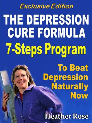 Depression Cure: The Depression Cure Formula : 7-Steps To Beat Depression Naturally Now - Exclusive Edition (The Depression and Anxiety Self Help Cure) Kindle Edition
