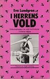 I Herrens vold: Dokumentasjon om vold mot kvinner i kristne miljøer (Norwegian Edition) I Herrens vold: Dokumentasjon om vold mot kvinner i kristne miljøer (Norwegian Edition)
