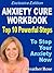 Anxiety Workbook:Top 10 Pow...