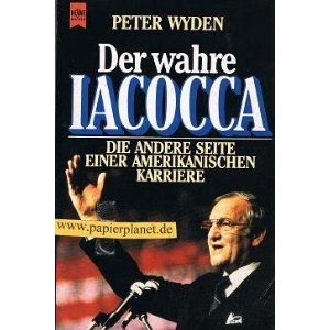 Der wahre Iacocca. Die andere Seite einer amerikanischen Karriere (Paperback)