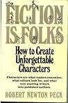 Fiction Is Folks: How to Create Unforgettable Characters