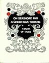 On Seashore Far a Green Oak Towers: A Book of Tales