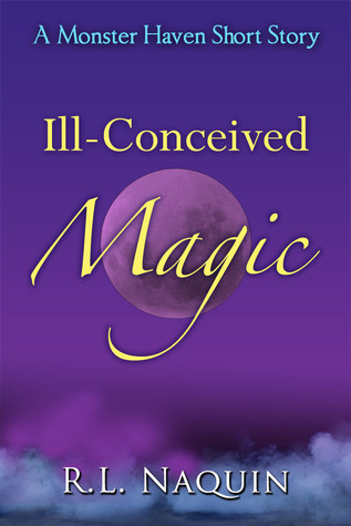 Ill-Conceived Magic (Monster Haven, #1.5)