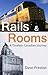Rails & Rooms: A Timeless C...
