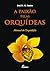 A Paixão pelas Orquídeas - Manual do Orquidófilo by Jose M.M. Santos