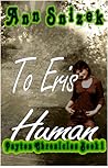 To Eris Human by Ann Snizek To Eris Human by Ann Snizek