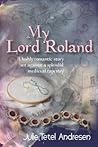 My Lord Roland by Julie Tetel