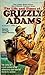 The Life and Times of Grizzly Adams