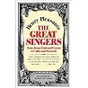 The Great Singers: From the Dawn of Opera to Our Own Time