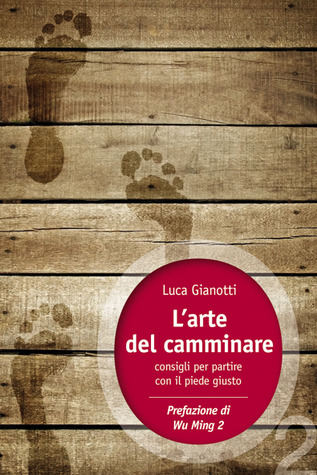 L'arte del camminare. Consigli per partire con il piede giusto