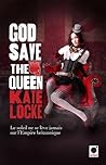 God Save the Queen by Kate Locke