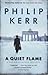 A Quiet Flame by Philip Kerr