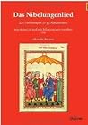 Das Nibelungenlied. Ein Heldenepos in 39 Abenteuern Das Nibelungenlied. Ein Heldenepos in 39 Abenteuern